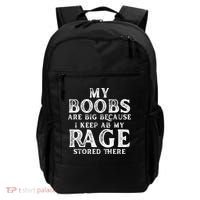 My Boobs Are Big Because I Keep All My Rage Stored There Funny Backpack thumb 0