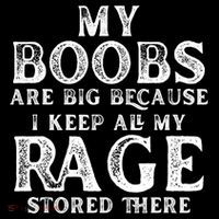 My Boobs Are Big Because I Keep All My Rage Stored There Funny Coffee Mug thumb 5