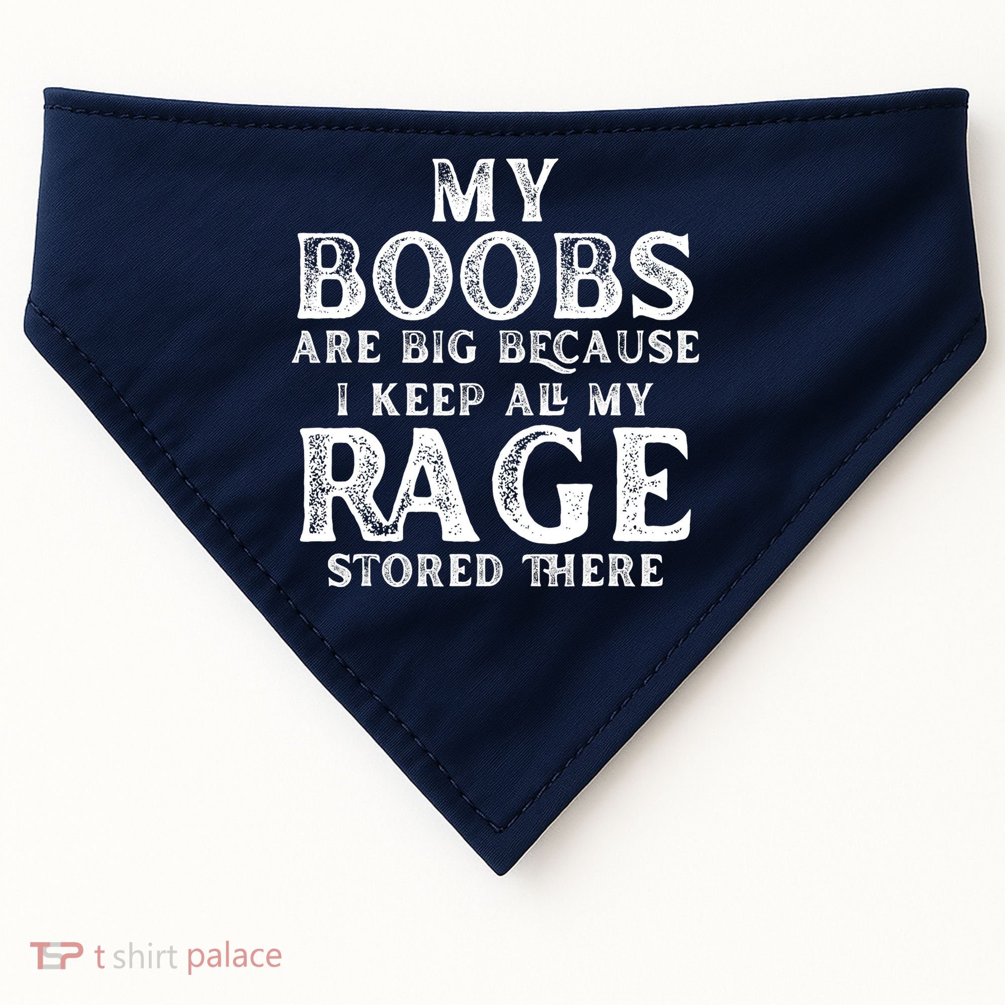 My Boobs Are Big Because I Keep All My Rage Stored There Funny USA-Made Doggie Bandana