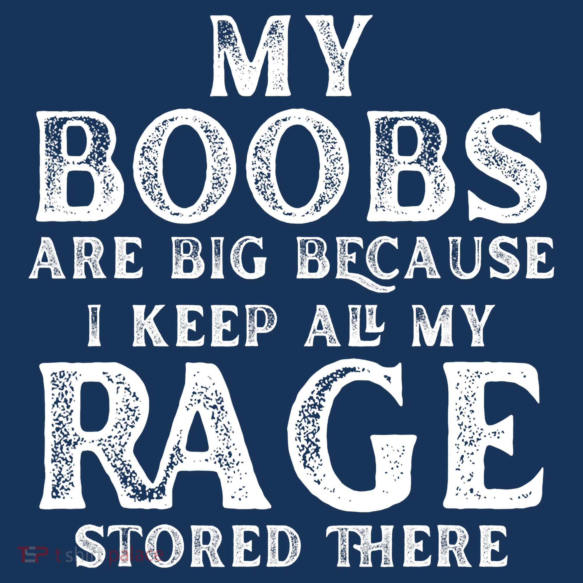 My Boobs Are Big Because I Keep All My Rage Stored There Funny Women's Hoodie