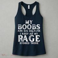 My Boobs Are Big Because I Keep All My Rage Stored There Funny Women's Tank Top thumb 3