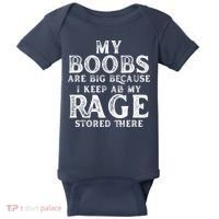 My Boobs Are Big Because I Keep All My Rage Stored There Funny Baby Bodysuit thumb 0