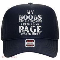 My Boobs Are Big Because I Keep All My Rage Stored There Funny Hat thumb 0