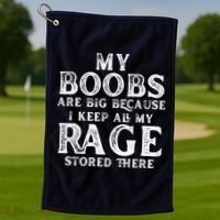 My Boobs Are Big Because I Keep All My Rage Stored There Funny Golf Towel thumb 1