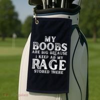 My Boobs Are Big Because I Keep All My Rage Stored There Funny Golf Towel thumb 2