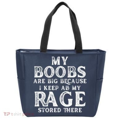 My Boobs Are Big Because I Keep All My Rage Stored There Funny Tote Bag