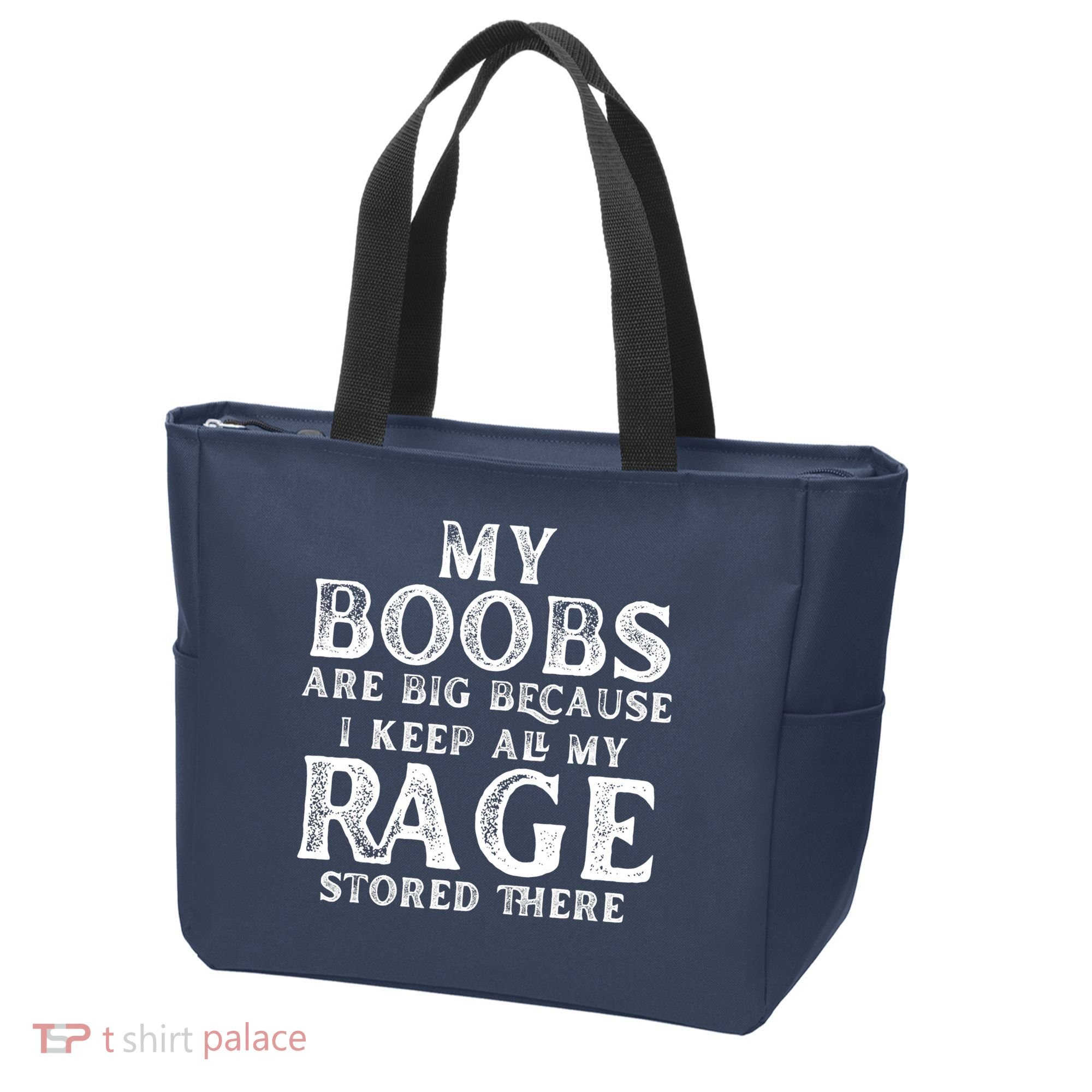 My Boobs Are Big Because I Keep All My Rage Stored There Funny Tote Bag