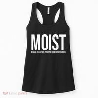 MOIST Because At Least One Person You Know Hates This Word Women's Tank Top thumb 0
