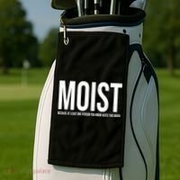 MOIST Because At Least One Person You Know Hates This Word Golf Towel thumb 2