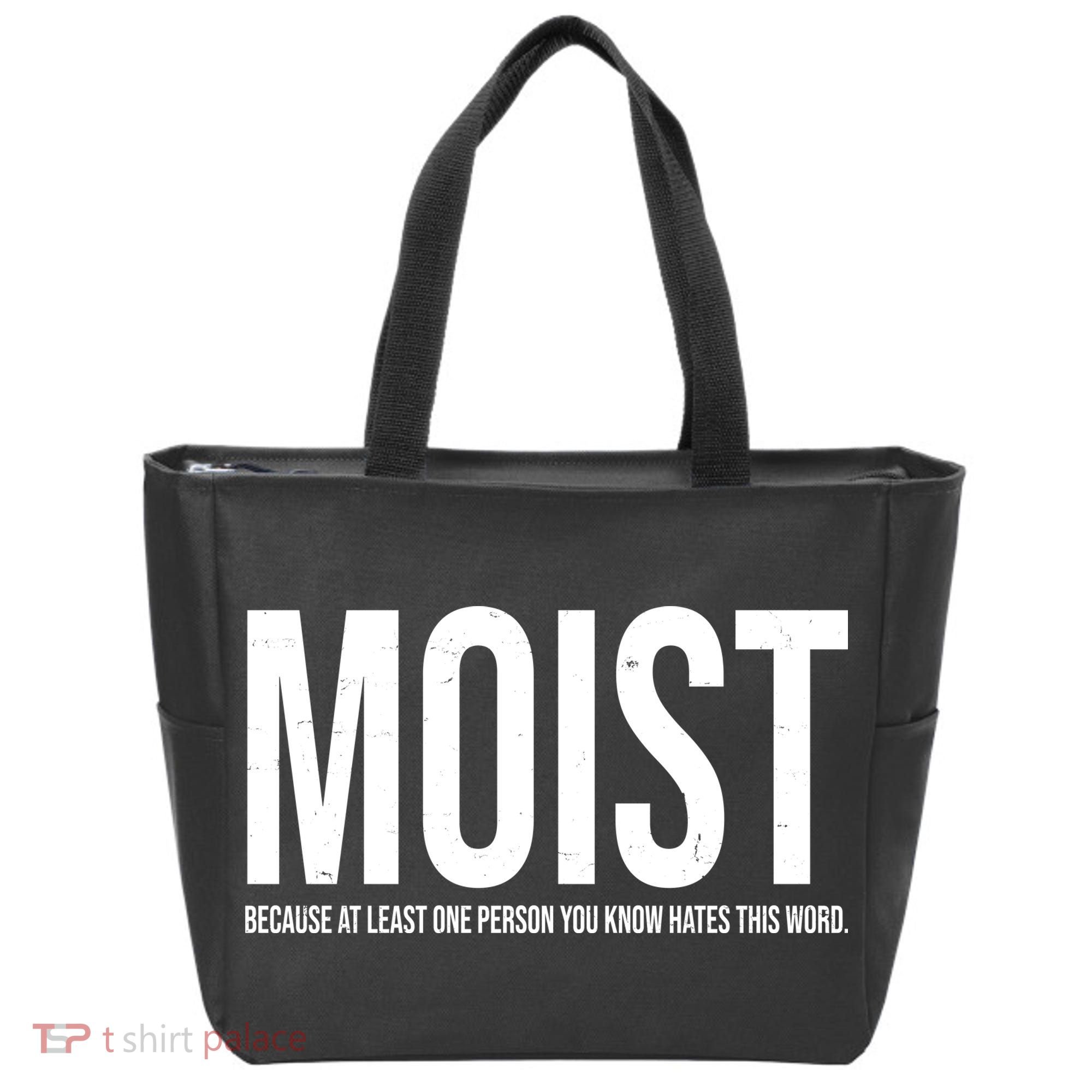 MOIST Because At Least One Person You Know Hates This Word Tote Bag