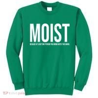 MOIST Because At Least One Person You Know Hates This Word Sweatshirt thumb 0