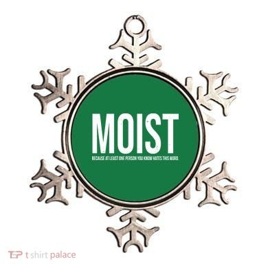 MOIST Because At Least One Person You Know Hates This Word Ornament