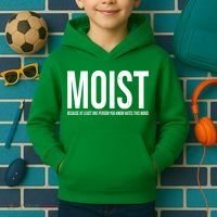 MOIST Because At Least One Person You Know Hates This Word Kids Hoodie thumb 2