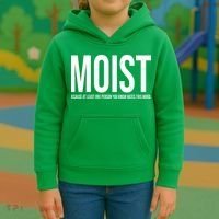 MOIST Because At Least One Person You Know Hates This Word Kids Hoodie thumb 3