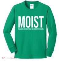 MOIST Because At Least One Person You Know Hates This Word Kids Long Sleeve Shirt thumb 0