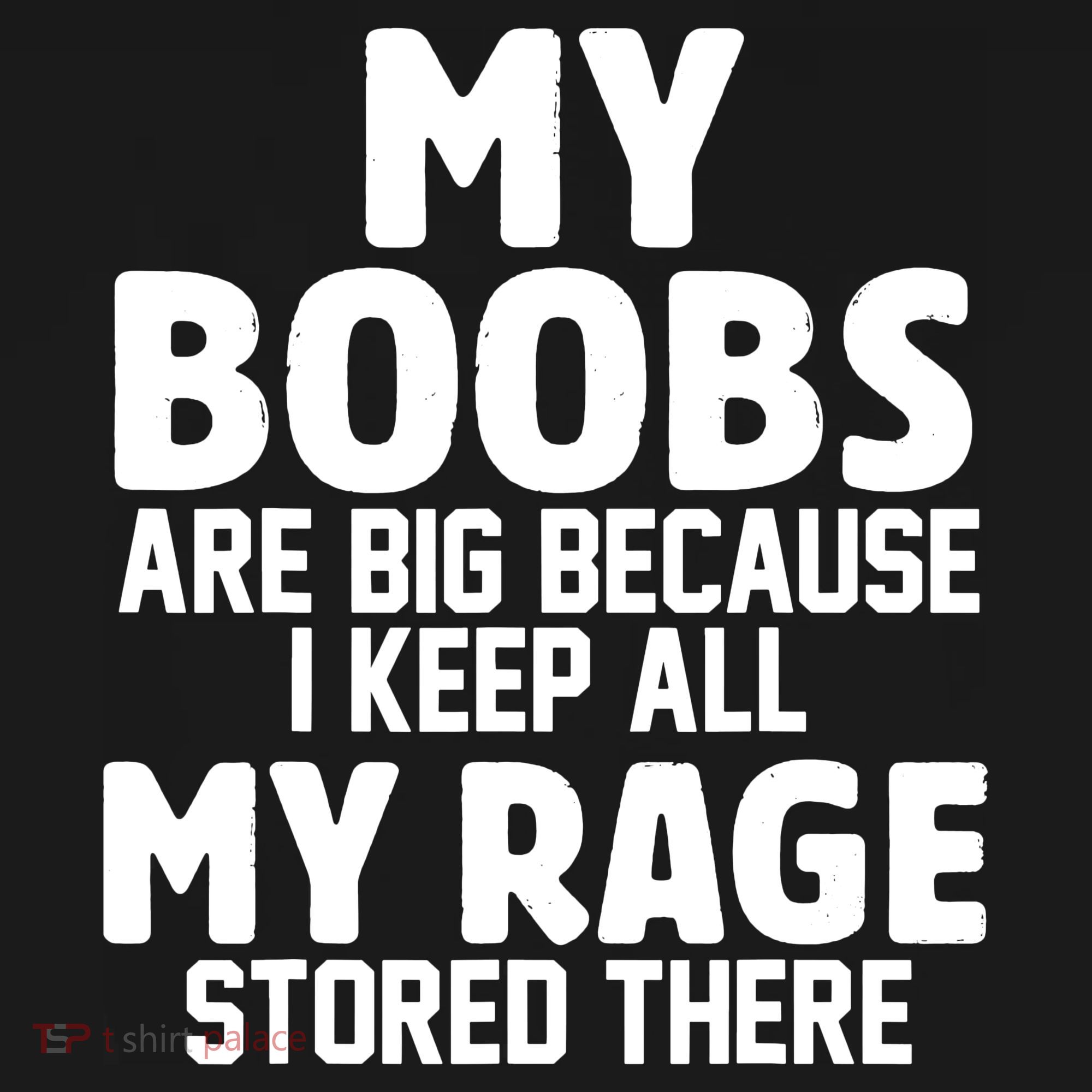 My Boobs Are Big I Keep All My Rage Stored There Funny Coaster