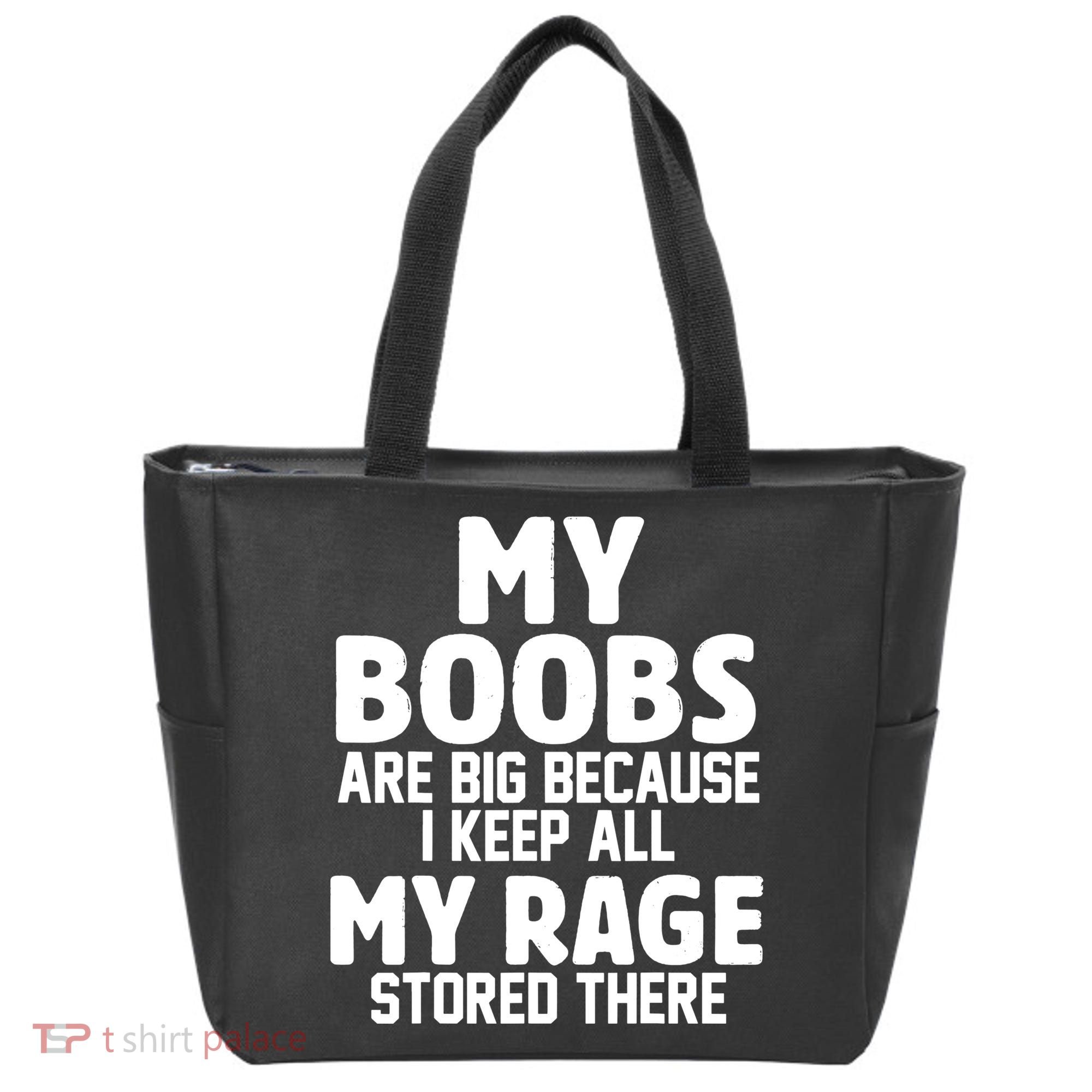 My Boobs Are Big I Keep All My Rage Stored There Funny Tote Bag