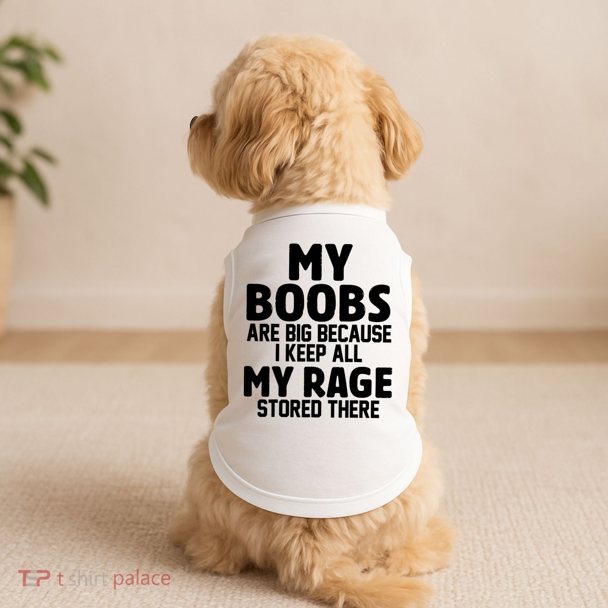 My Boobs Are Big I Keep All My Rage Stored There Funny Doggie Tank