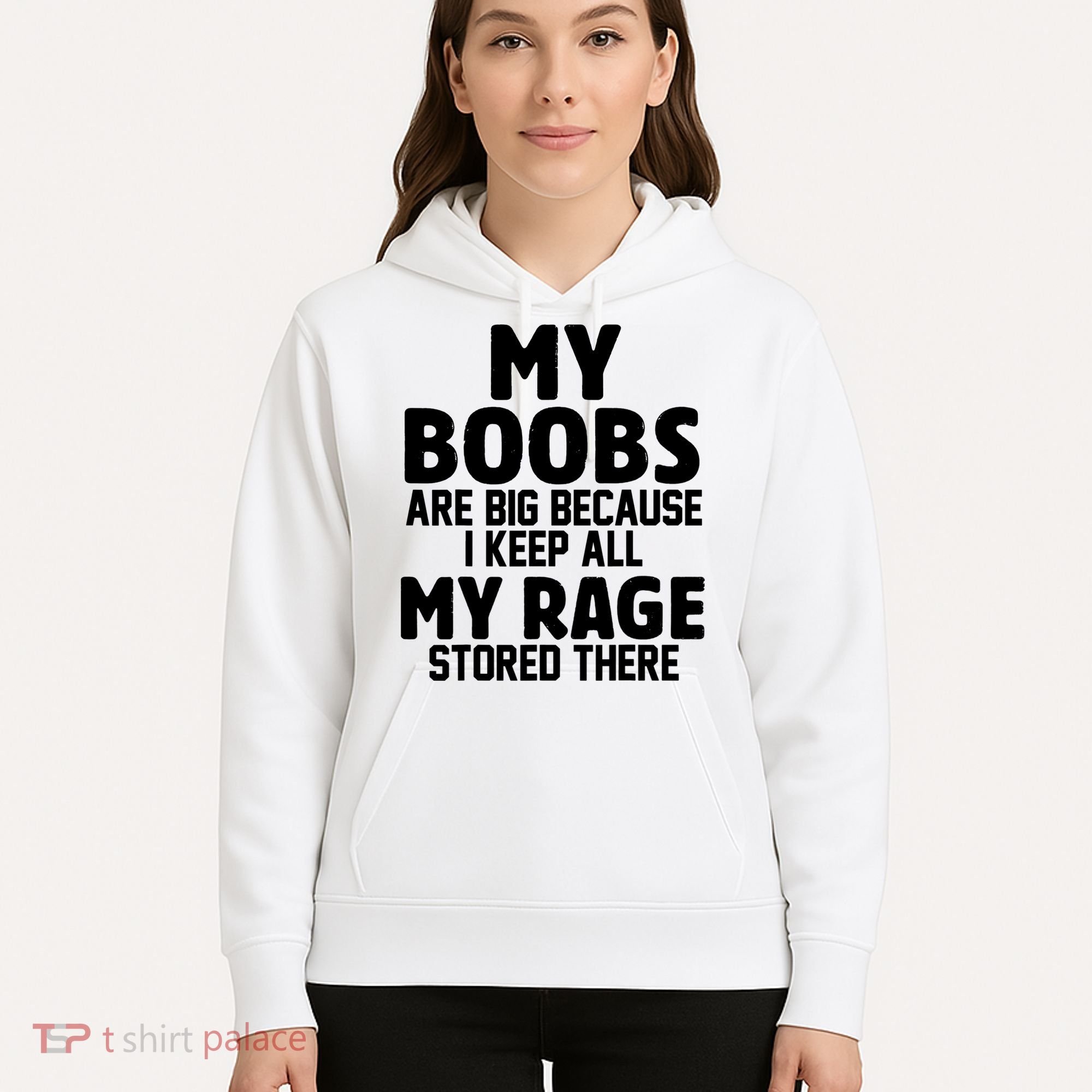 My Boobs Are Big I Keep All My Rage Stored There Funny Hoodie
