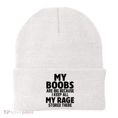 My Boobs Are Big I Keep All My Rage Stored There Funny Beanie
