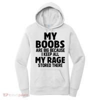 My Boobs Are Big I Keep All My Rage Stored There Funny Women's Hoodie thumb 0