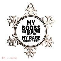 My Boobs Are Big I Keep All My Rage Stored There Funny Ornament thumb 0