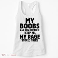 My Boobs Are Big I Keep All My Rage Stored There Funny Women's Tank Top thumb 0