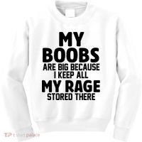 My Boobs Are Big I Keep All My Rage Stored There Funny Kids Sweatshirt thumb 0