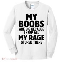 My Boobs Are Big I Keep All My Rage Stored There Funny Kids Long Sleeve Shirt thumb 0