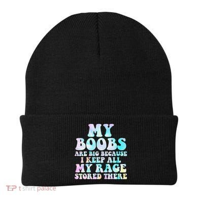 My Boobs Are Big Because I Keep All My Rage Stored There Beanie