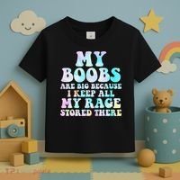 My Boobs Are Big Because I Keep All My Rage Stored There Toddler T-Shirt thumb 3