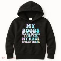 My Boobs Are Big Because I Keep All My Rage Stored There Kids Hoodie thumb 0
