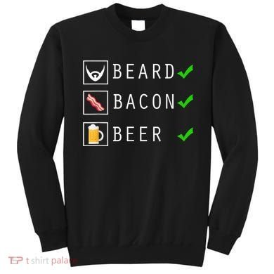 Mens Beard Bacon Beer Funny Checklist Design Sweatshirt