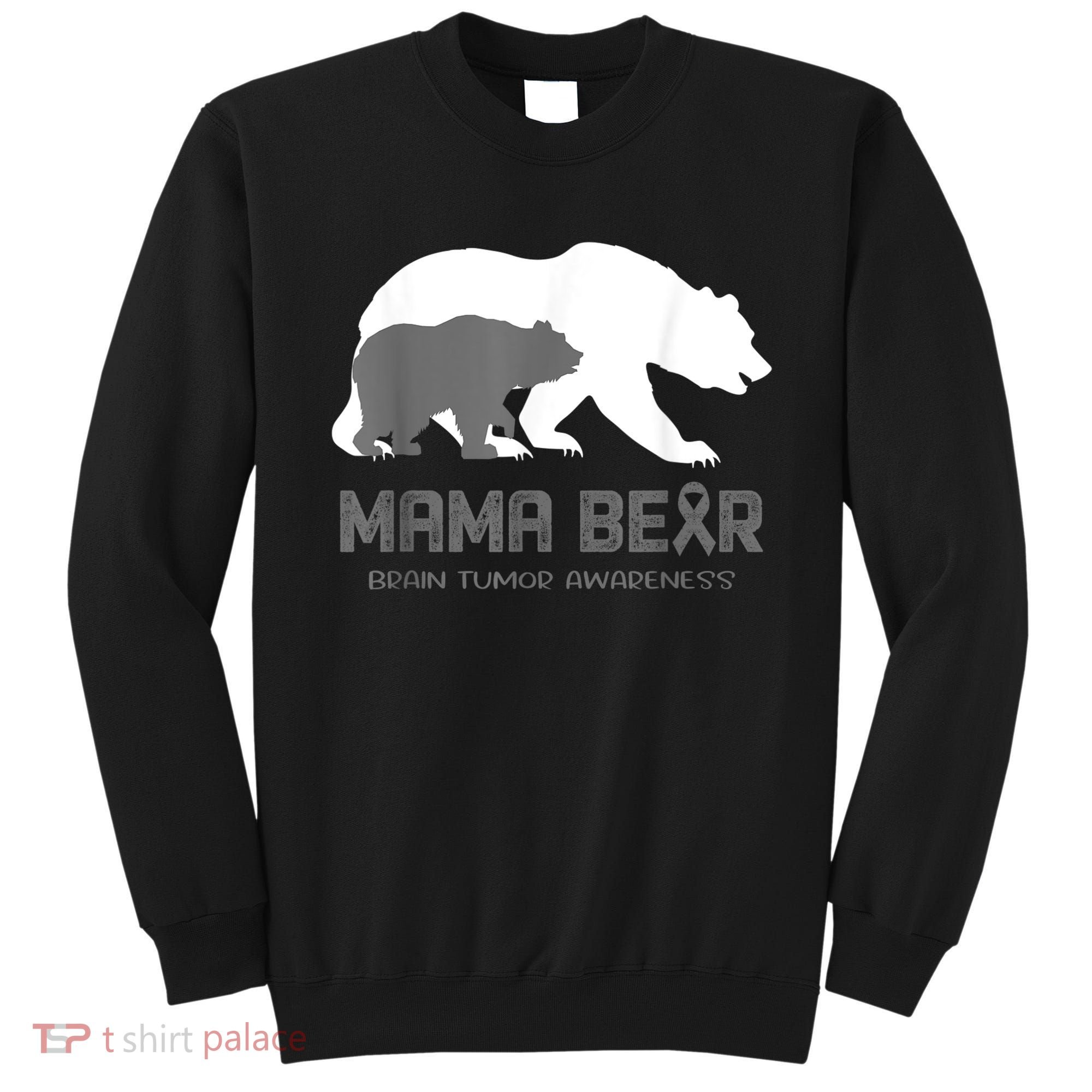 Mama Bear Brain Tumor Awareness Shirt For Women Men Sweatshirt