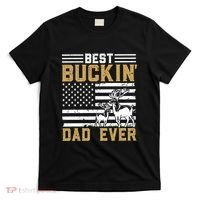 Men Best Buckin Dad Ever Deer Hunting Bucking Fathers Day Gift T-Shirt thumb 0