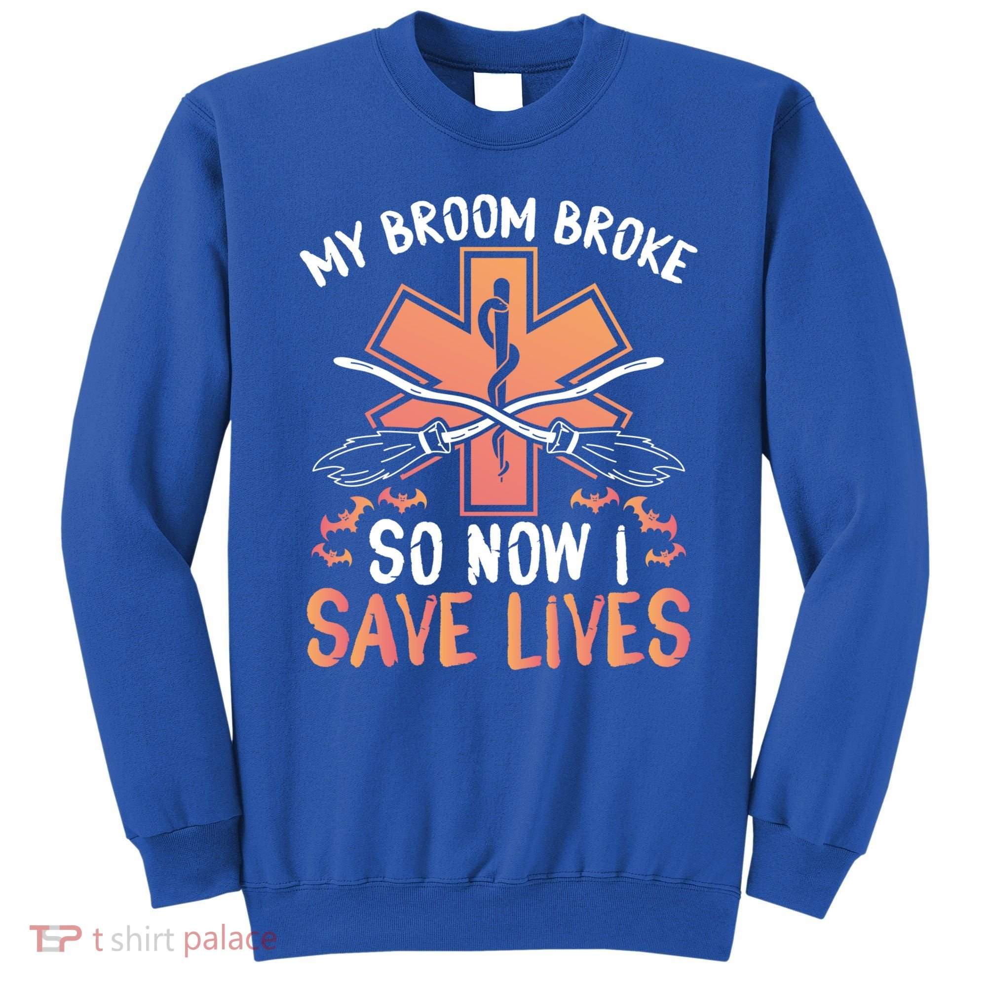 My Broom Broke So Now I Save Lives Emt Halloween Gift Sweatshirt