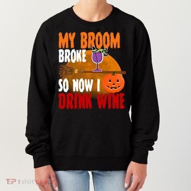 My Broom Broke So Now I Drink Wine Women's Sweatshirt