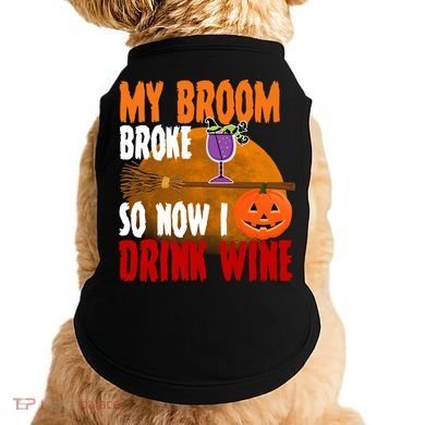 My Broom Broke So Now I Drink Wine Doggie Tank