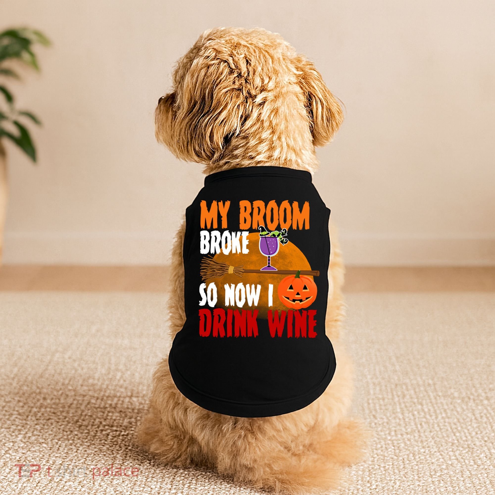 My Broom Broke So Now I Drink Wine Doggie Tank