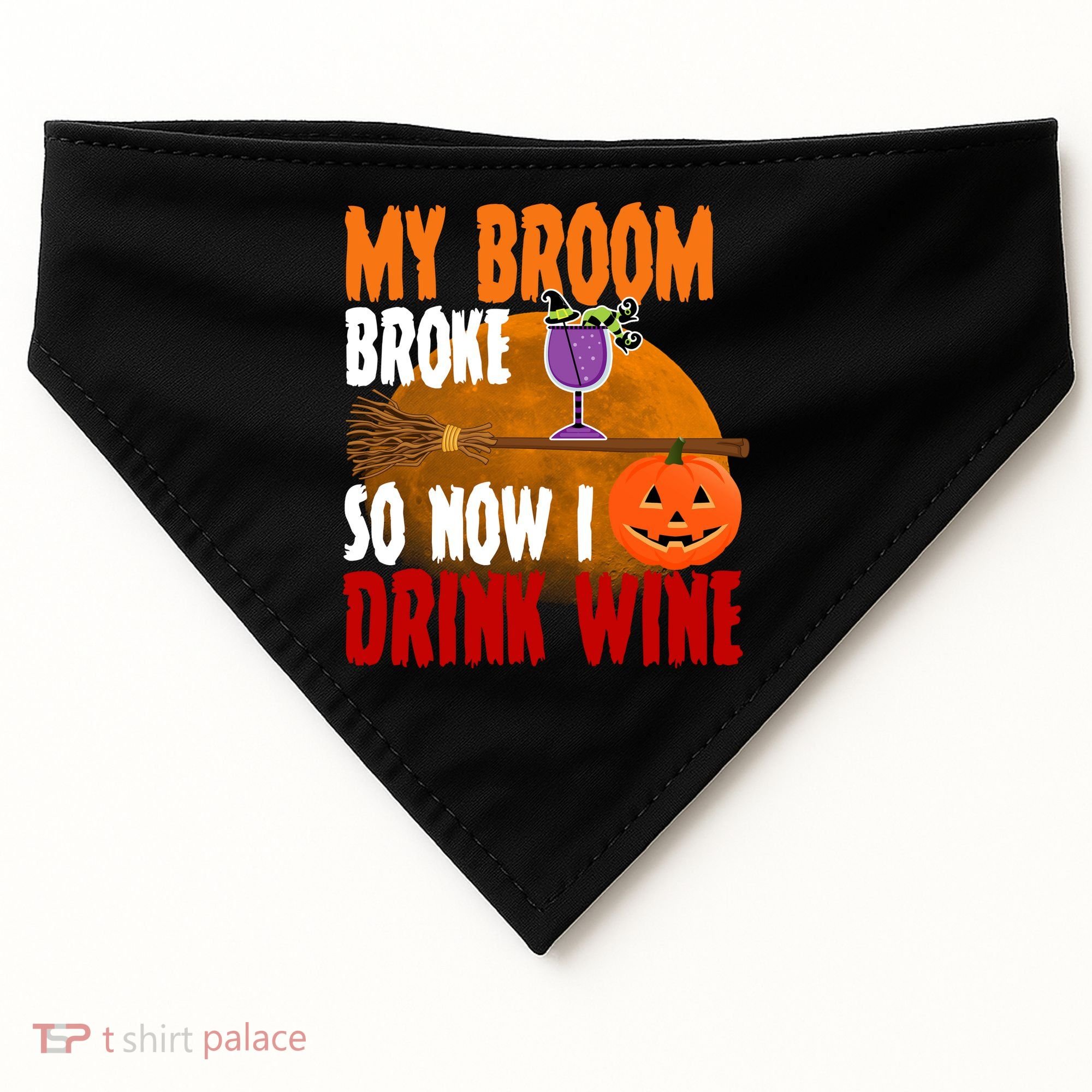 My Broom Broke So Now I Drink Wine USA-Made Doggie Bandana