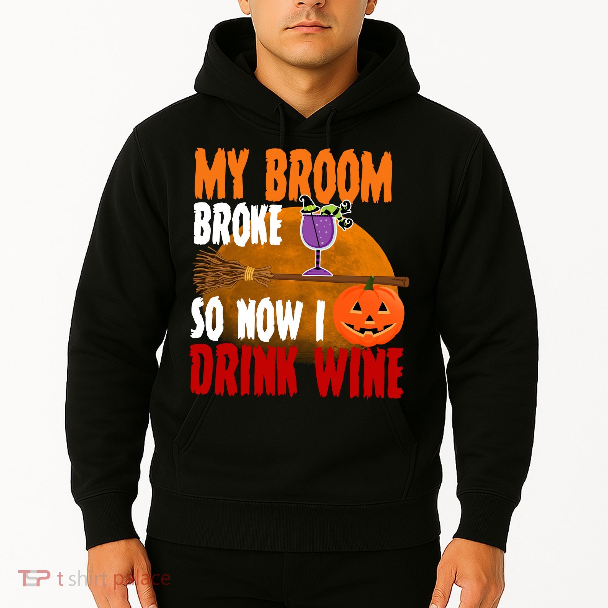 My Broom Broke So Now I Drink Wine Hoodie