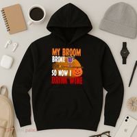 My Broom Broke So Now I Drink Wine Hoodie thumb 3