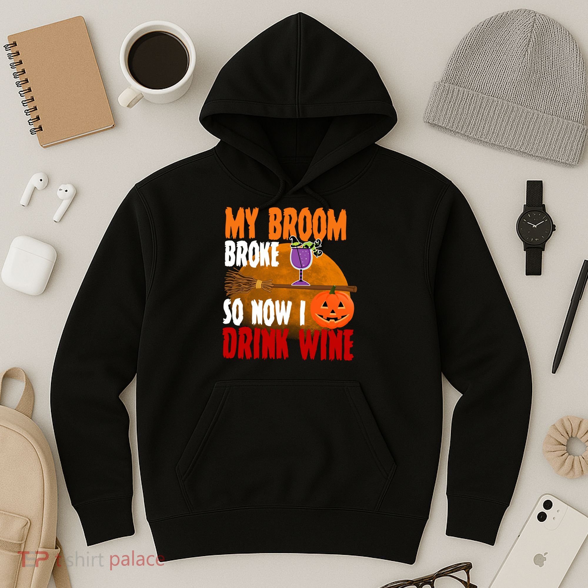 My Broom Broke So Now I Drink Wine Hoodie