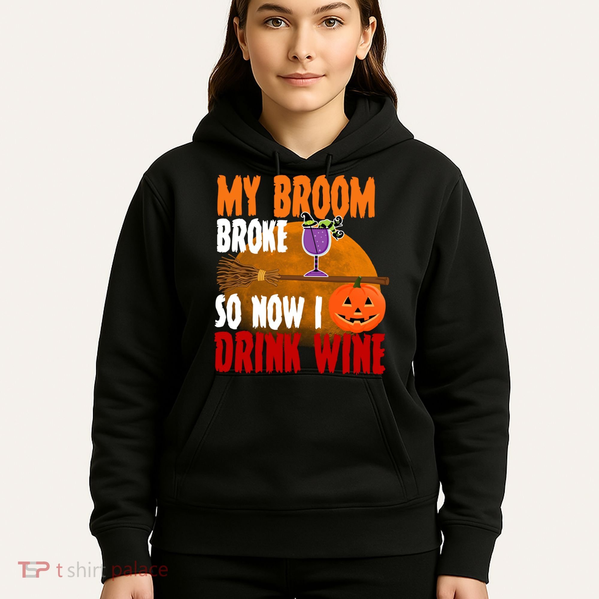 My Broom Broke So Now I Drink Wine Hoodie