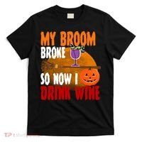 My Broom Broke So Now I Drink Wine T-Shirt thumb 0