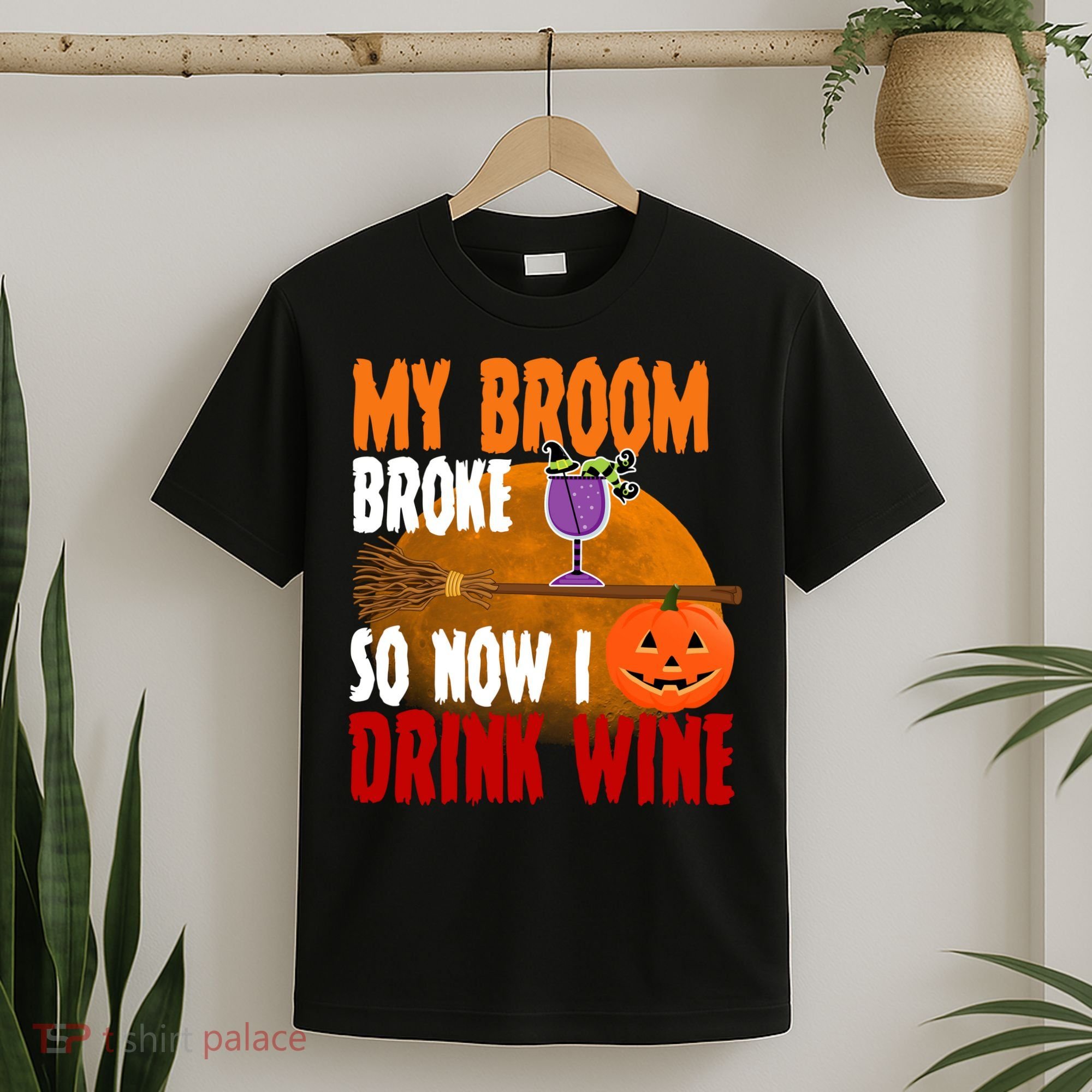 My Broom Broke So Now I Drink Wine T-Shirt