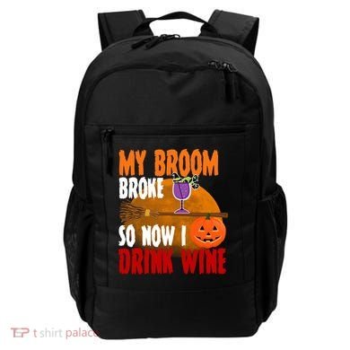 My Broom Broke So Now I Drink Wine Backpack