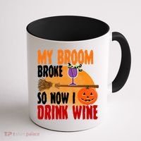 My Broom Broke So Now I Drink Wine Coffee Mug thumb 1