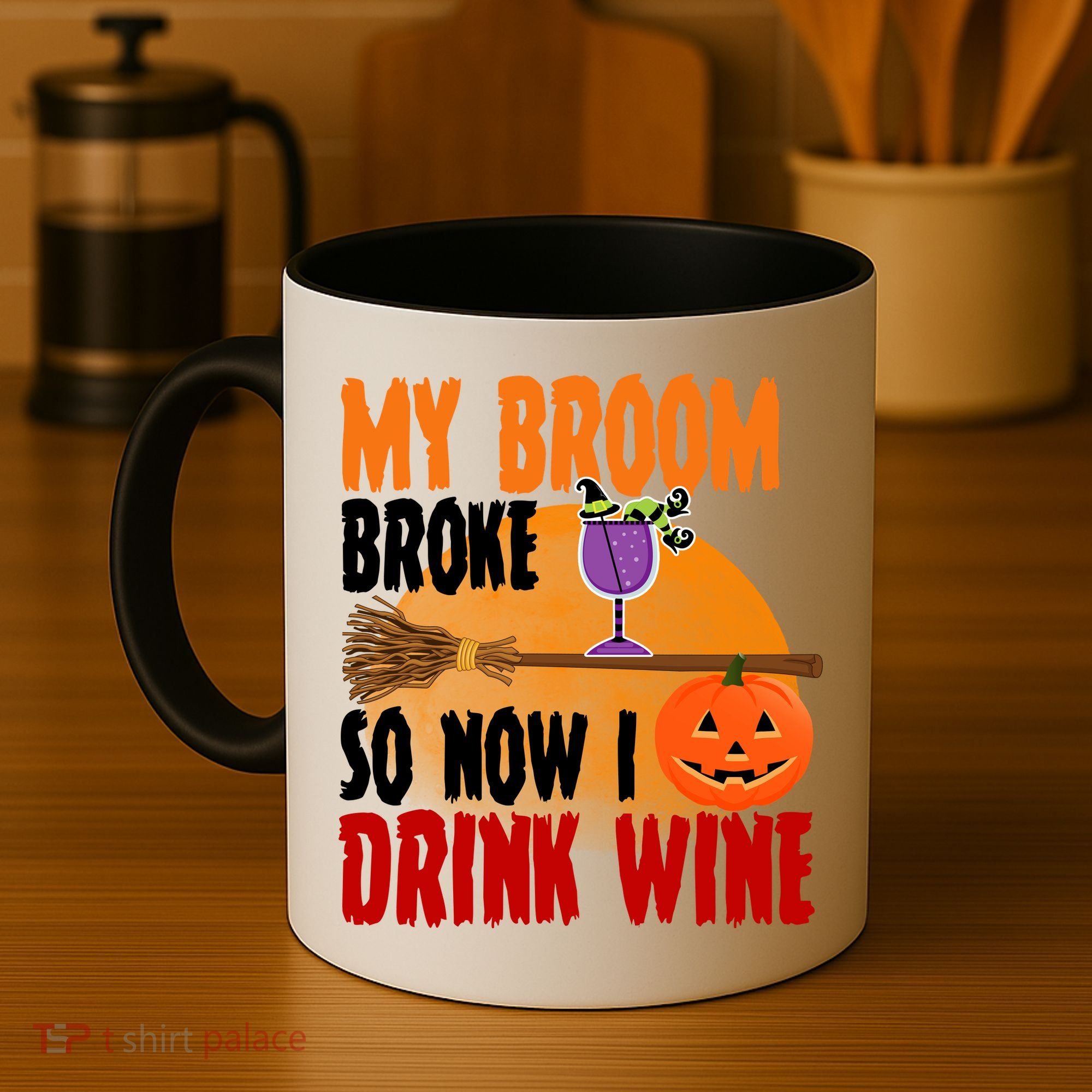 My Broom Broke So Now I Drink Wine Coffee Mug