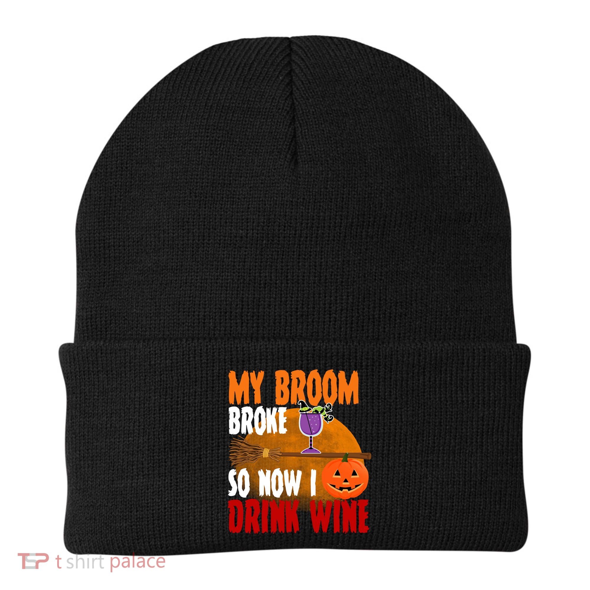 My Broom Broke So Now I Drink Wine Beanie